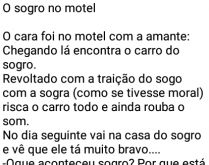 O sogro no motel. O cara foi no motel com a amante e encontrou o carro do sogro estacionado na porta e fica revoltado... veja....