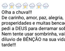 Olha a chuvaa.... De carinho, amor, paz, alegrias, prosperidades e muitas bençãos....