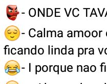 Onde vc estava?. Conversa entre marido e esposa, mardião perguntando onde ela estava e ela responde....