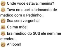 Brincando de médico. Garota estava brincando de médico com o Pedrinho, mas só que era....