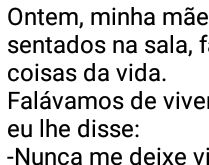 Estado vegetativo. Ontem, minha mãe e eu estávamos sentados na sala, falando das muitas coisas da vida....