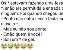 Festa dos asteriscos. Numa festa onde só entravam asteriscos, perceberam que tinha um possível ponto, ao barrá-lo, ouviram a seguinte resposta: confira!.