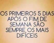 Os primeiros cinco dias após .... São sempre os mais difíceis.