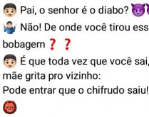 Pai, o senhor é o diabo?. Mais uma vez o pai do Joãozinho descobre através do menino que é corno... .