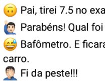 Pai, tirei 7.5 no exame!!!. Filho diz ai pai que tirou 7 e meio no exame, mas é outro exame....