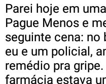 Cuidado com o Chico Cunha. Parei hoje em uma farmácia da Pague Menos e me deparei com a seguinte cena....
