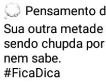 Pensamento do dia: Metade da l.... Sua outra metade da laranja deve estar sendo chupada....