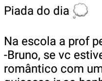 Jantar romântico. A professora pergunta a dois alunos como agiriam se estivessem em um jantar romântico e tivessem que ir ao banheiro....