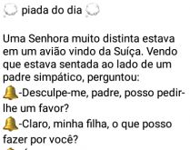 Padre muito inteligente. Uma senhora pede ao padre para guardar seu secador em sua roupa com medo da alfândega....