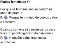 Piadas feministas #4. Sabe quantos homens são necessários para trocar um papel-higiênico do banheiro? Confira essa e outras respostas das feministas..