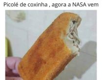 Picolé de coxinha, agora a NA.... Já pensou um picole de enroladinho de preseunto de coxinha? Chama a NASA! kkkk.