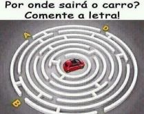Por onde sairá o carro. E aí, teste de raciocínio com 4 opções, ache a saída e escolha uma letra ;).