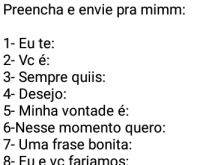 Brincadeira: Preencha e envie .... Nova brincadeira para mandar para seus contatos e se divertir com as respostas!!.