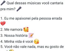 Qual dessas músicas você can.... Eu me apaixonei pela pessoa errada.