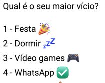 Qual é o seu maior vício?. Brincadeira para descobrir o vício dos(as) seus(as) amigos(as).