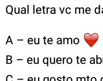 Brincadeira: Qual letra vc me .... Nova brincadeira, qual letra vc me daria?.