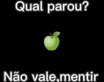 Qual parou? Não vale mentir. Em qual parou? Não vale mentir ein..
