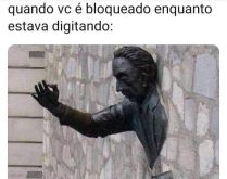 Quando você é bloqueado enqu.... Isso já aconteceu com você? kkkkk.