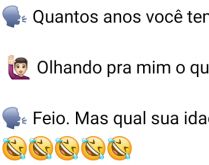 Olhando pra mim o que você acha?. Um homem é perguntado sobre quantos anos ele tem....