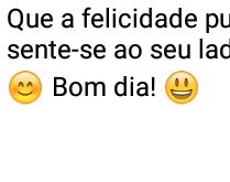 Que a felicidade puxe uma cadeira. E sente ao seu lado para sempre!!.