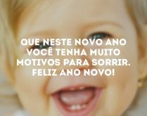 Que você tenha muito motivos .... Que neste novo ano você tenha muito motivos para sorrir. Feliz Ano Novo!.