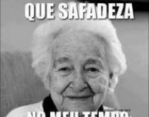 No meu tempo não tinha isso. Que safadeza! No meu tempo não tinha whatsapp kkkk.