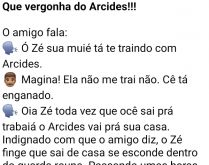Que vergonha do Arcides. O amigo diz para o Zé que a mulher dele está o traindo, ele não acredita, mas resolve espiar de dentro do armário....