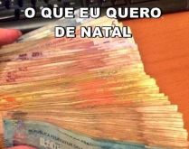 O que eu quero de natal. Olha aí o naipe do presente de natal que quero ganhar..