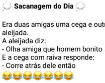 A cega e a aleijada. Duas amigas uma cega e a outra aleijada....