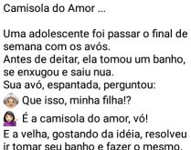Camisola do amor. Neta sai do banho nua e responde para a avó que é a camisola do amor.