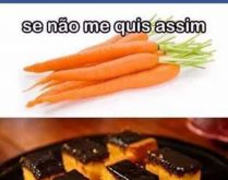 Se não me quiser assim. Não me procure quando tiver assim... kkkk.