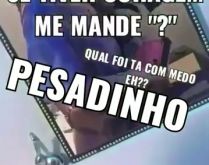 Se tiver coragem me mande 