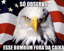 Só observo.... Só observo esse bombom fora da caixa.