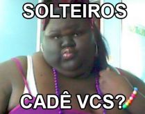 Solteiros, cadê vocês? #3. Nova edição do post 