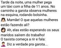 Mamãe, o que aquelas mulheres.... Tarde da noite uma mulher pega um taxi com a filha de 11 anos....