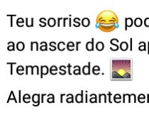 Teu sorriso pode ser comparado.... ...ao nascer do Sol após uma longa tempestade....