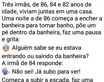 As 3 velhinhas. Três irmãs, senhoras de idade, pedem a ajuda da outra, mas esquecem o que estavam fazendo, confira..