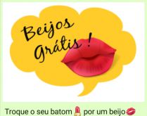 Beijos grátis. Troque o seu batom por um beijo para participar da promoção passe um batom bem bonito e me chama no pv.