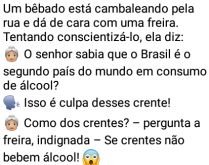 Um bêbado está cambaleando p.... E dá de cara com uma freira, que tenta conscientizá-la....