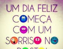 Um dia feliz começa com um so.... Bela mensagem para enviar aos amigos e desejar um bom dia à todos os seus contatos..