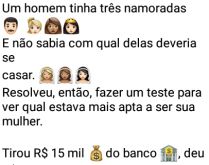 Qual namorada escolher para ca.... Um homem fica na dúvida em qual mulher escolher e resolve fazer um teste....