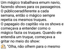 O mágico e o papagaio. Um mágico trabalhava em um navio fazendo shows, mas tinha que aturar o papagaio do capitão, confira..