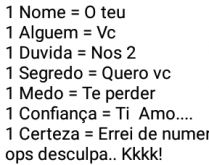 1 nome: O teu.. Uma dúvida: Nós dois, um segredo: quero você... sqn, confira!.