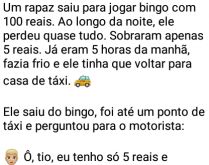 A vingança do rapaz. Um rapaz saiu para jogar bingo com 100 reais. Ao longo da noite, ele perdeu quase tudo....