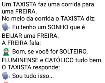 O taxista e a freira. Esse taxista tentou dar em cima da freia, mas veja o que aconteceu kkk.