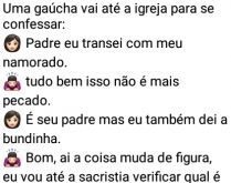 Gaúcha no confessionário. Uma gaúcha vai até uma igreja para se confessar....