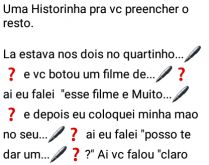 Brincadeira: preencha o resto .... Preencha os espaços contando a sua versão do resto da história.