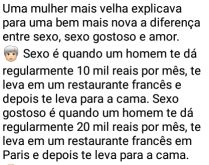 Diferença entre sexo e amor. Uma mulher mais velha explica entre sexo, sexo gostoso e amor... confira kkkkk.