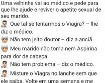 Viagra no McDonalds. Uma velhinha vai ao médico e pede para que lhe ajude e reviver o apetite sexual de seu marido..