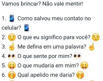 Vamos brincar? Não vale mentir!. Como salvou meu contato no celular?.